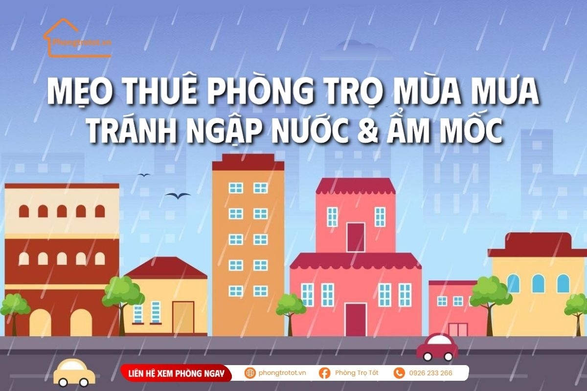 Mẹo thuê phòng trọ mùa mưa tránh ngập nước & ẩm ,ốc
