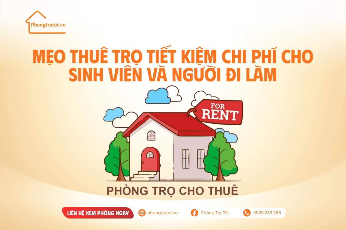 Mẹo thuê trọ tiết kiệm chi phí cho sinh viên và người đi làm