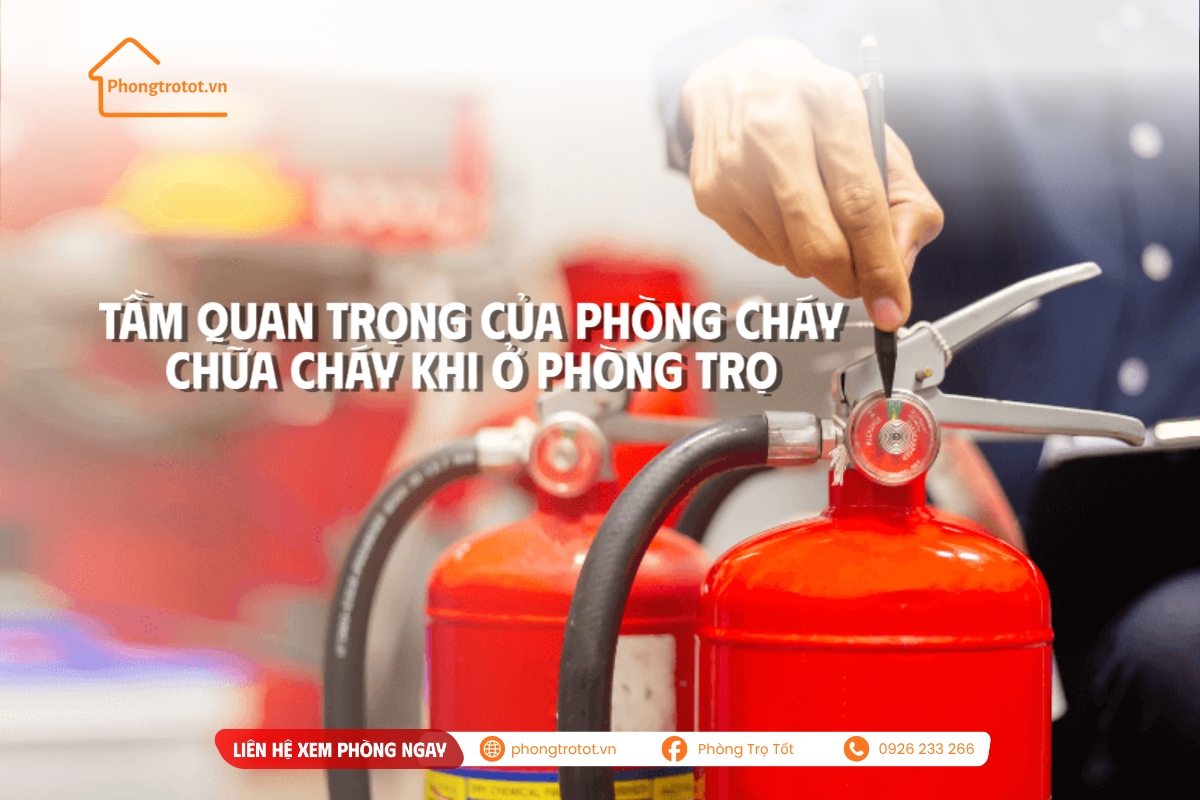 Tầm quan trọng của phòng cháy chữ cháy khi ở trọ